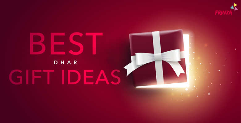 Best gift ideas for Dhar